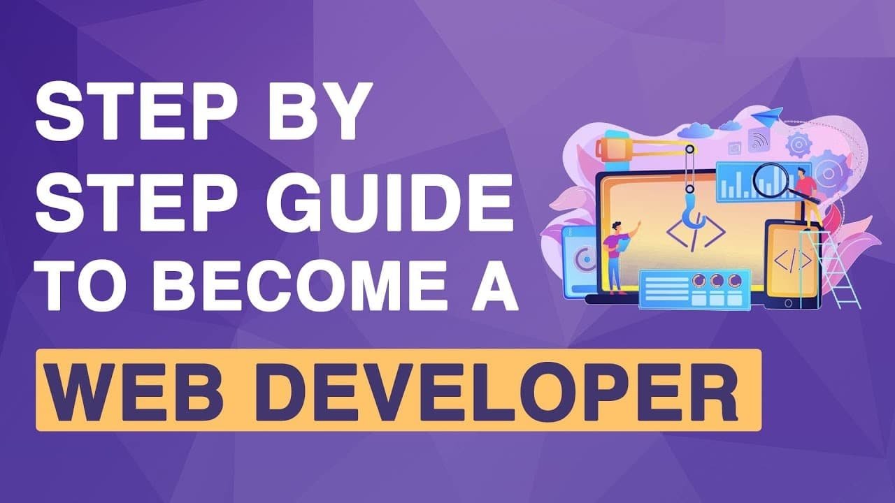 How To Become A Web Developer The Best Step by Step Guide